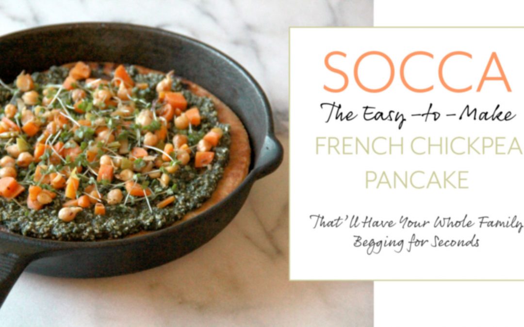 Socca Recipe: The Easy-to-Make French Chickpea Pancake That’ll Have Your Whole Family Begging for Seconds