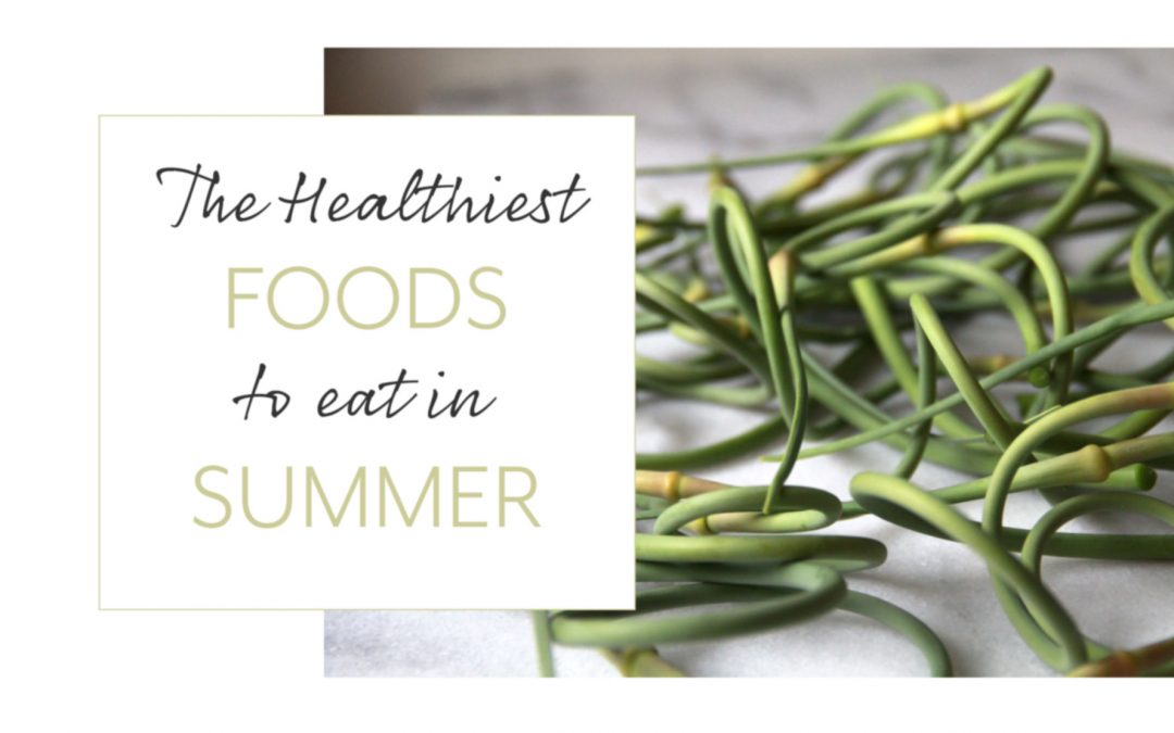 Summer Health: The Healthiest Foods to Eat in Summer