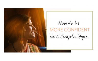 How to be More Confident in 6 Simple Steps