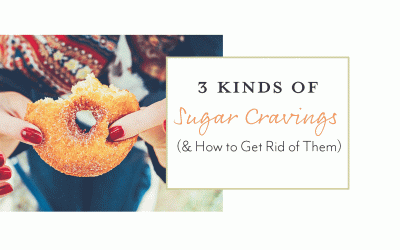 3 Kinds of Sugar Cravings (and How to Get Rid of Them)