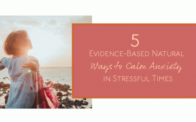 Calm Anxiety with These 5 Natural Evidence-Based Strategies