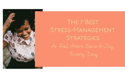 The 7 Best Stress-Management Strategies