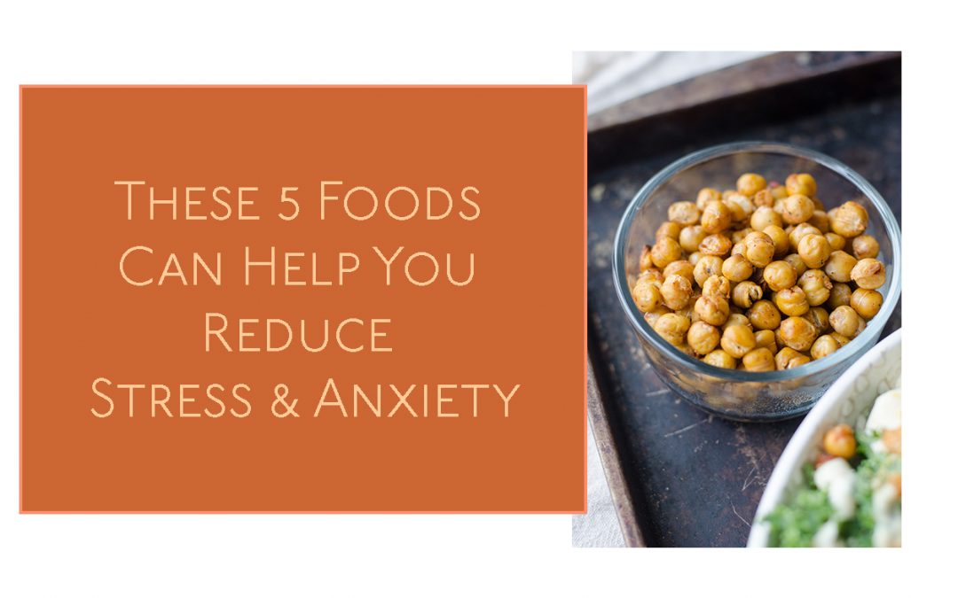 These 5 Foods Can Help You Reduce Stress and Anxiety