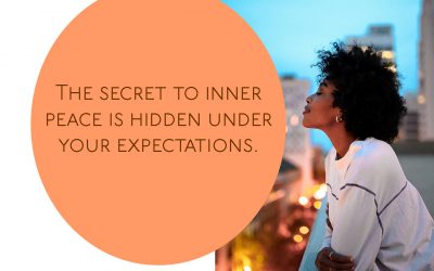 Inner Peace: The Secret is Hidden Under Your Expectations