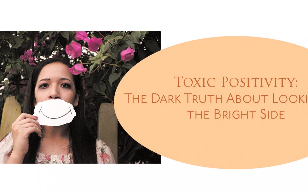 Toxic Positivity: The Dark Truth About Looking on the Bright Side