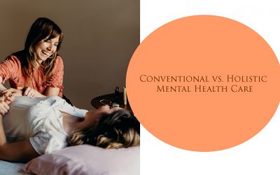 Conventional vs. Holistic Mental Health Care