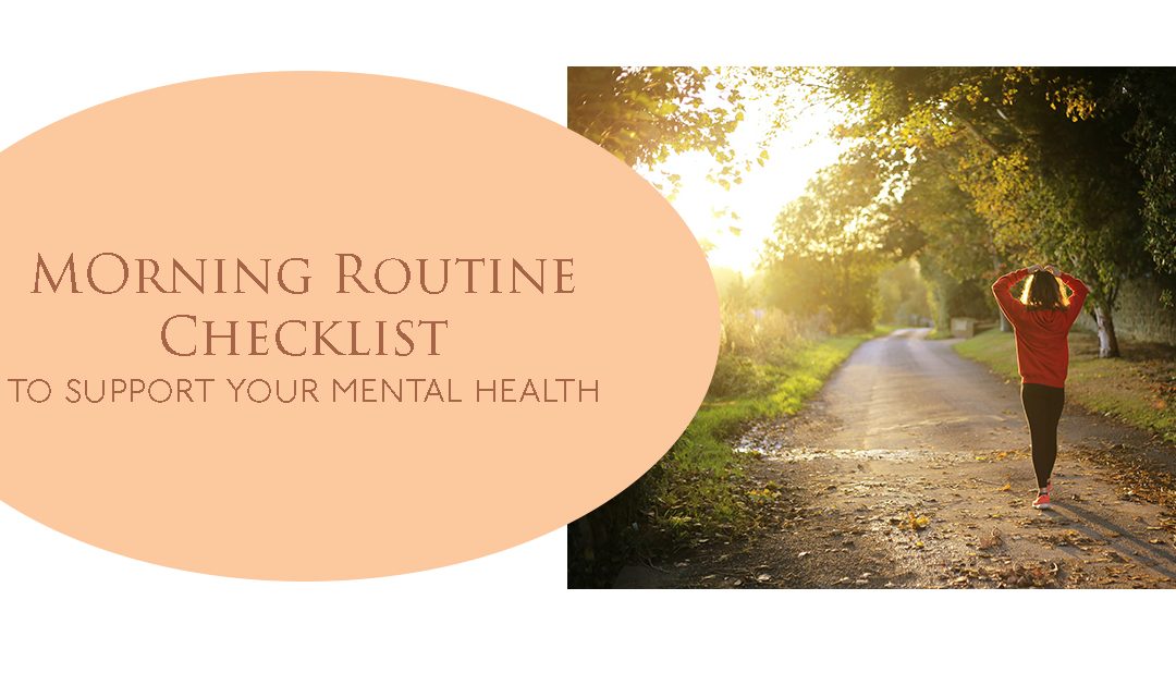 Morning Routine Checklist to Support Your Mental Health
