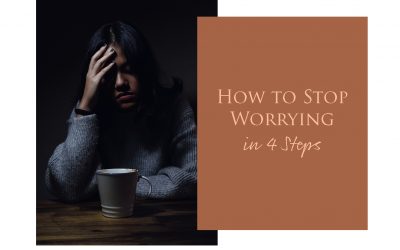 How to Stop Worrying in 4 Steps