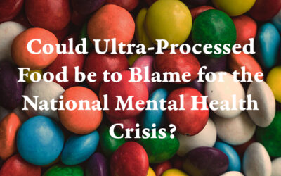 Could Ultra Processed Food be to Blame for the National Mental Health Crisis?